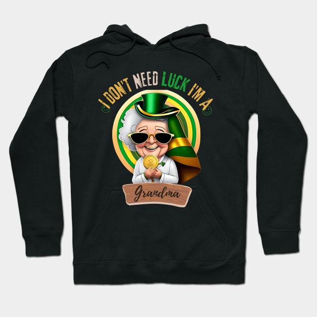 I Don't Need Luck I'm a Grandma St. Patricks Day Shamrock Hoodie by Adam4you